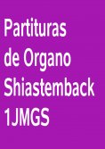 eBook: Partituras De Órgano Shiastemback 1JMGS