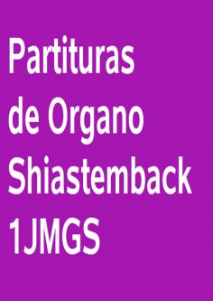 eBook: Partituras De Órgano Shiastemback 1JMGS