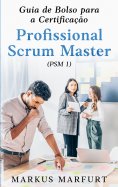 ebook: Guia de Bolso para a Certificação Profissional Scrum Master (PSM 1)