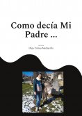 ebook: Como decía Mi Padre ...