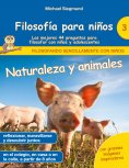 eBook: Filosofía para niños: Naturaleza y animales. Las mejores 44 preguntas para filosofar con niños y ado