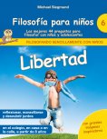 eBook: Filosofía para niños: Libertad. Las mejores 44 preguntas para filosofar con niños y adolescentes
