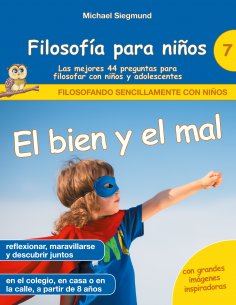 eBook: Filosofía para niños: El bien y el mal. Las mejores 44 preguntas para filosofar con niños y adolesce