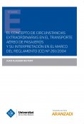 eBook: El concepto de circunstancias extraordinarias en el transporte aéreo de pasajeros y su interpretació