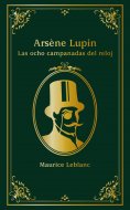 ebook: Arsène Lupin. Las ocho campanadas del reloj