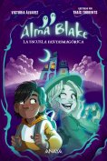 eBook: Alma Blake 1: La Escuela Fantasmagórica
