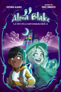 eBook: Alma Blake 1: La Escuela Fantasmagórica