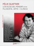 ebook: Félix Guattari. Los ecos del pensar