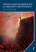 ebook: Porque nadie se merece que lo arrastre a mis tinieblas