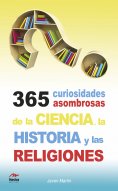 eBook: 365 curiosidades asombrosas de la Historia, la Ciencia y las Religiones