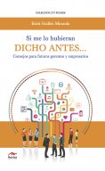 ebook: Si me lo hubieran dicho antes… Consejos para futuros gerentes y empresarios