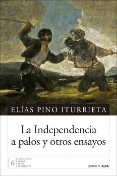 eBook: La Independencia a palos y otros ensayos