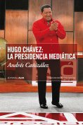 eBook: Hugo Chávez: La presidencia mediática