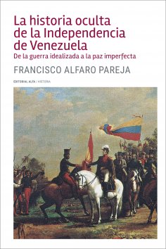 eBook: La historia oculta de la Independencia de Venezuela