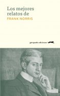 eBook: Los mejores relatos de Frank Norris