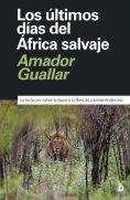 ebook: Los últimos días del África salvaje