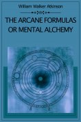 eBook: The Arcane Formulas Or Mental Alchemy