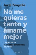 eBook: No me quieras tanto y ámame mejor