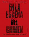 eBook: En la escena del crimen. Dos siglos de crónica negra en España
