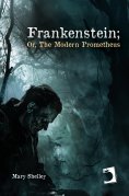 eBook: Frankenstein; Or, The Modern Prometheus