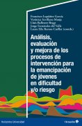 eBook: Análisis, evaluación y mejora de los procesos de intervención para la emancipación de jóvenes en dif