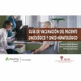 eBook: GUÍA DE VACUNACIÓN DEL PACIENTE ONCOLÓGICO Y ONCO-HEMATOLÓGICO