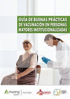 ebook: GUÍA DE BUENAS PRÁCTICAS DE VACUNACIÓN EN PERSONAS MAYORES INSTITUCIONALIZADAS