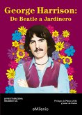 eBook: George Harrison: de Beatle a jardinero (epub)