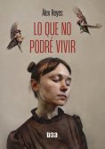 ebook: Lo que no podré vivir