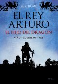 eBook: El rey Arturo (I). El hijo del dragón