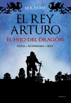 eBook: El rey Arturo (I). El hijo del dragón