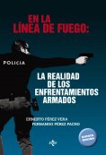 ebook: En la línea de fuego: la realidad de los enfrentamientos armados