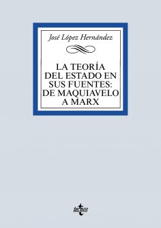 ebook: La teoría del Estado en sus fuentes: de Maquiavelo a Marx