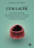 eBook: Cum laude. Guía para realizar una tesis doctoral o un trabajo de fin de grado o máster en Derecho