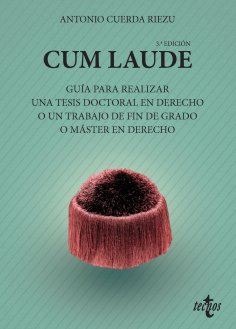 eBook: Cum laude. Guía para realizar una tesis doctoral o un trabajo de fin de grado o máster en Derecho