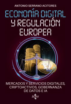 eBook: Economía digital y regulación europea: mercados y servicios digitales, criptoactivos, gobernanza de 