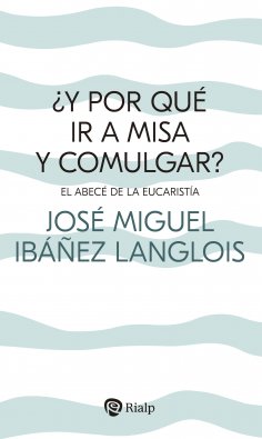 eBook: ¿Y por qué ir a Misa y comulgar?