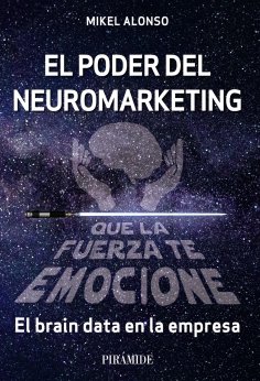 ebook: El poder del neuromarketing: que la fuerza te emocione