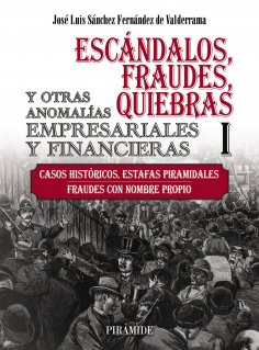 eBook: Escándalos, fraudes, quiebras y otras anomalías empresariales y financieras (I)