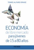 eBook: Economía de libre mercado para jóvenes de 15 a 80 años