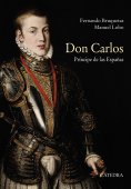 ebook: Don Carlos. Príncipe de las Españas