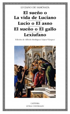 ebook: El sueño o La vida de Luciano; Lucio o El asno; El sueño o El gallo; Lexiufano