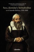 ebook: Sexo, identidad y hermafroditas en el mundo ibérico, 1500-1800
