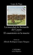 eBook: La mocedad de Bernardo del Carpio; El casamiento en la muerte