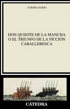 eBook: "Don Quijote de la Mancha" o el triunfo de la ficción caballeresca