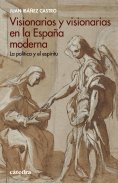 ebook: Visionarios y visionarias en la España moderna