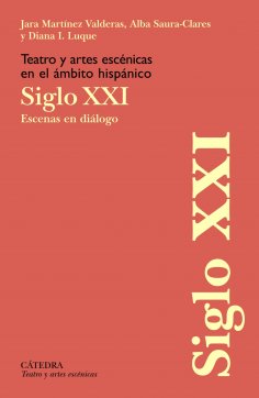 eBook: Teatro y artes escénicas en el ámbito hispánico. Siglo XXI