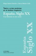 eBook: Teatro y artes escénicas en el ámbito hispánico. España. Siglo XX