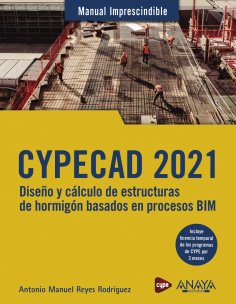 eBook: CYPECAD 2021. Diseño y cálculo de estructuras de hormigón basado en procesos BIM