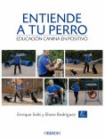 ebook: Entiende a tu perro. Educación canina en positivo